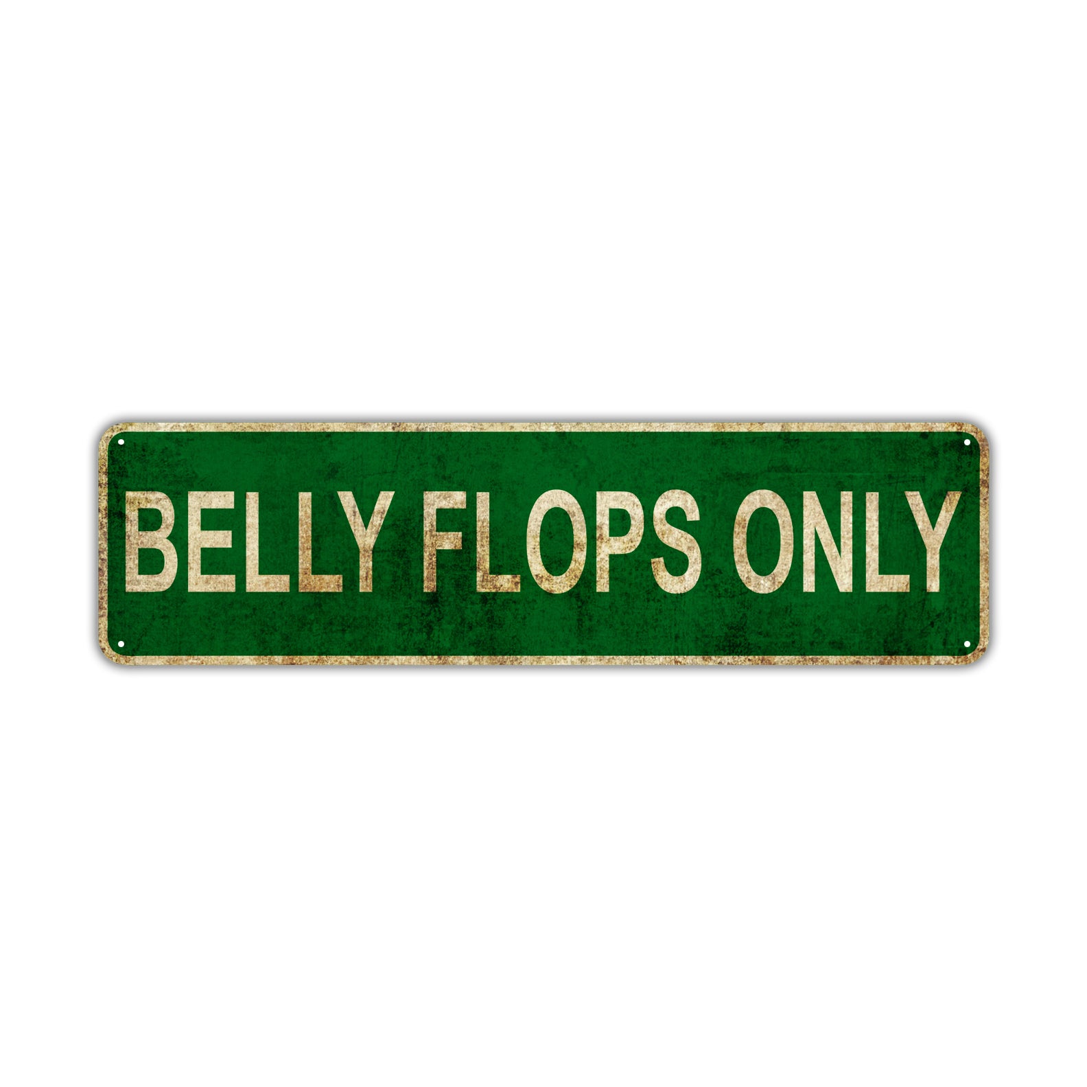 Belly Flops Only Vintage Retro Street Novelty Sign Rustic Metal Aluminum Decor Wall Man Shop Cave Bar Gift