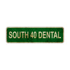 South 40 Dental Vintage Retro Street Novelty Sign Rustic Metal Aluminum Decor Wall Man Shop Cave Bar Gift