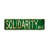 Solidarity Way Vintage Retro Street Novelty Sign Rustic Metal Aluminum Decor Wall Man Shop Cave Bar Gift