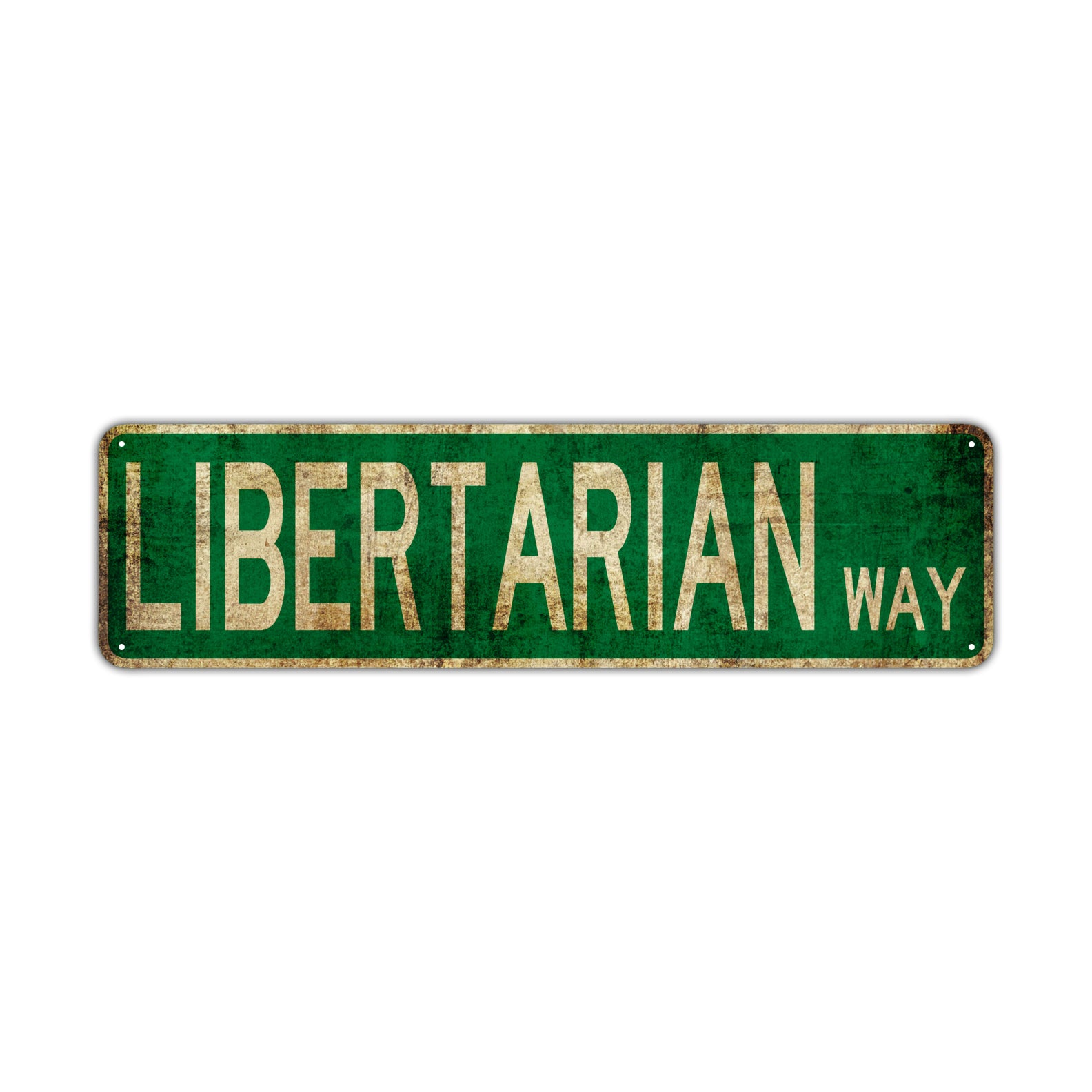 Libertarian Way Vintage Retro Street Novelty Sign Rustic Metal Aluminum Decor Wall Man Shop Cave Bar Gift