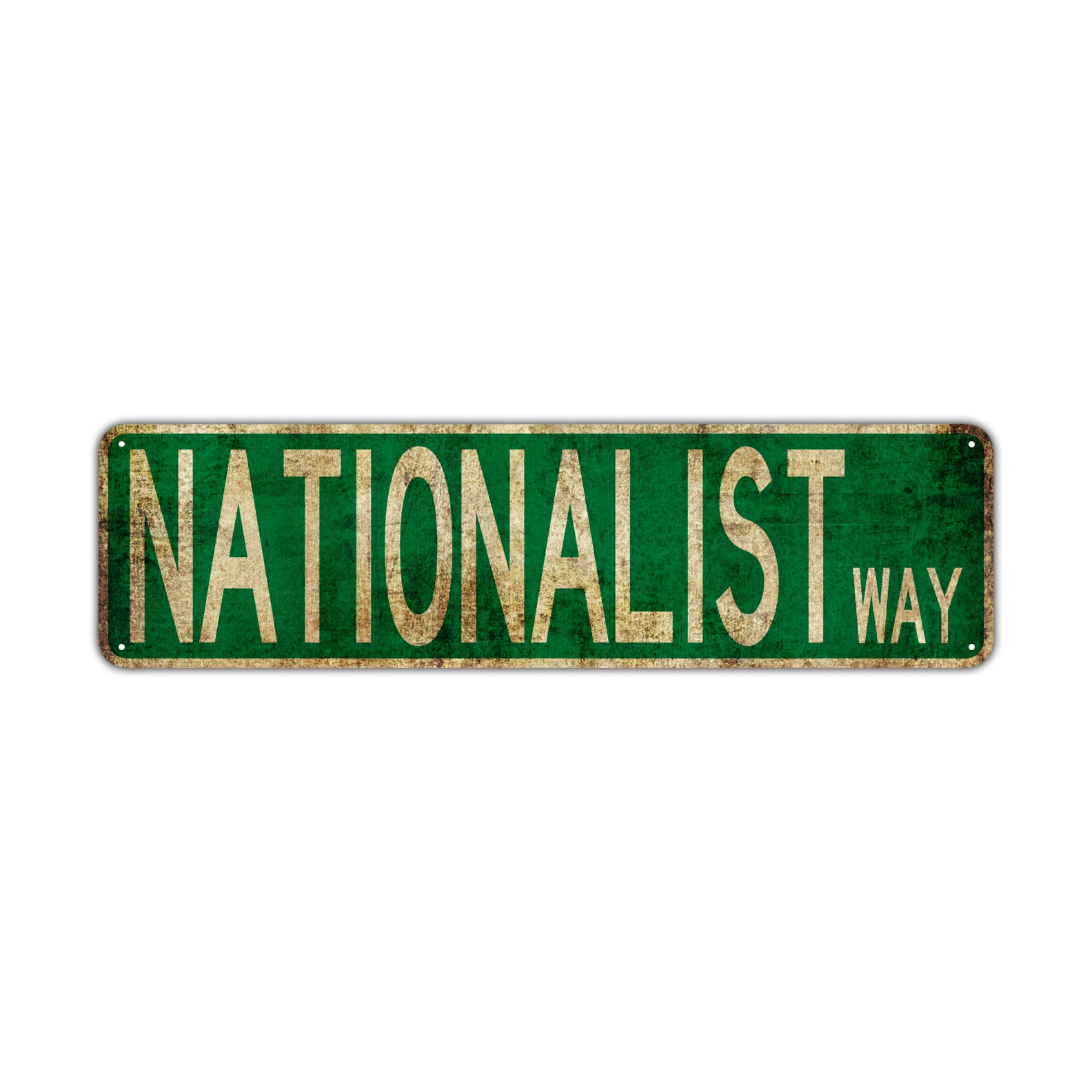 Nationalist Way Vintage Retro Street Novelty Sign Rustic Metal Aluminum Decor Wall Man Shop Cave Bar Gift