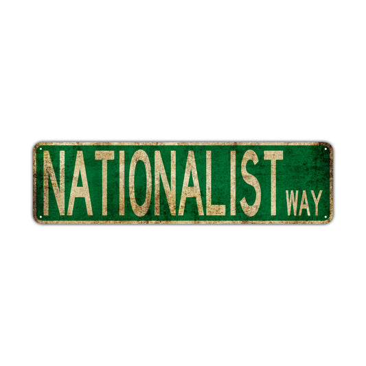 Nationalist Way Vintage Retro Street Novelty Sign Rustic Metal Aluminum Decor Wall Man Shop Cave Bar Gift
