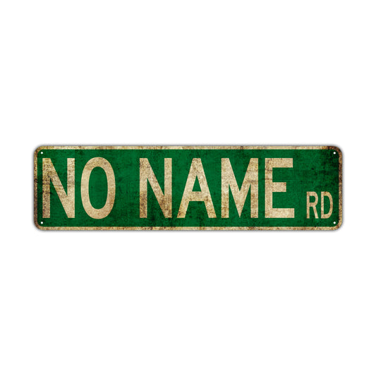 No Name Rd Vintage Retro Street Novelty Sign Rustic Metal Aluminum Decor Wall Man Shop Cave Bar Gift