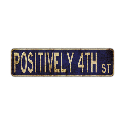 Positively 4th St Vintage Retro Street Novelty Sign Rustic Metal Aluminum Decor Wall Man Shop Cave Bar Gift