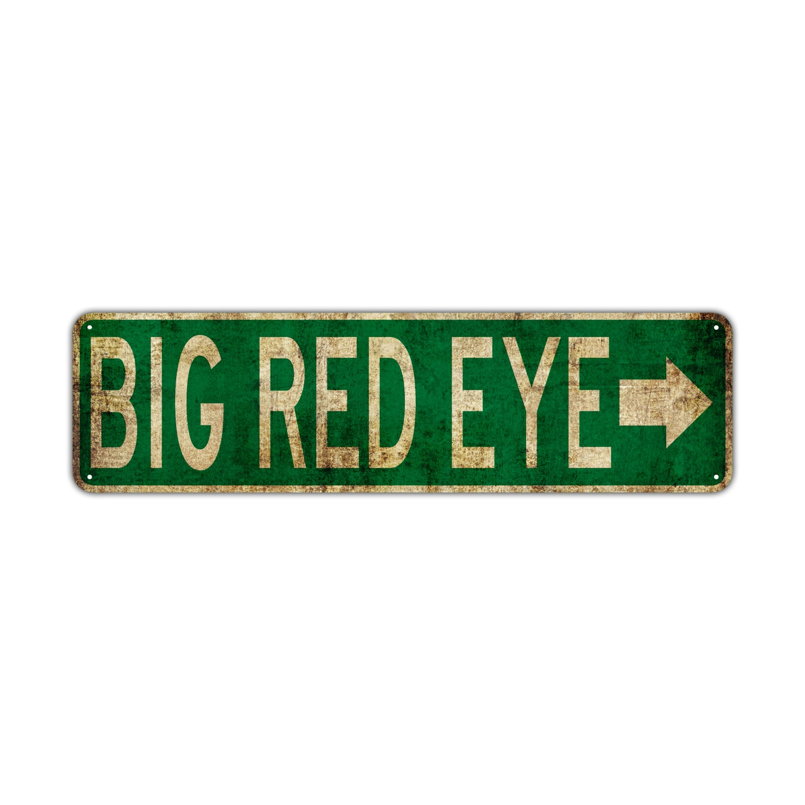 Big Red Eye | Old Looking Metal Street Signs – Sign Fever