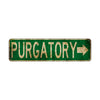 Purgatory Vintage Retro Street Novelty Sign Rustic Metal Aluminum Decor Wall Man Shop Cave Bar Gift