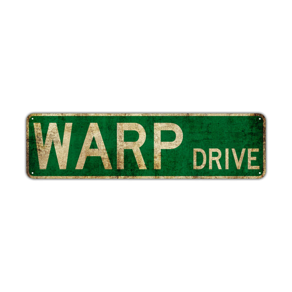 Warp Drive | Old Looking Metal Street Signs - Sign Fever