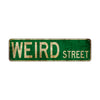 Weird Street Vintage Retro Street Novelty Sign Rustic Metal Aluminum Decor Wall Man Shop Cave Bar Gift