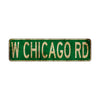 W Chicago Rd Vintage Retro Street Novelty Sign Rustic Metal Aluminum Decor Wall Man Shop Cave Bar Gift