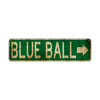 Blue Ball Vintage Retro Street Novelty Sign Rustic Metal Aluminum Decor Wall Man Shop Cave Bar Gift