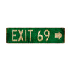 Exit 69 Vintage Retro Street Novelty Sign Rustic Metal Aluminum Decor Wall Man Shop Cave Bar Gift