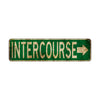Intercourse Vintage Retro Street Novelty Sign Rustic Metal Aluminum Decor Wall Man Shop Cave Bar Gift