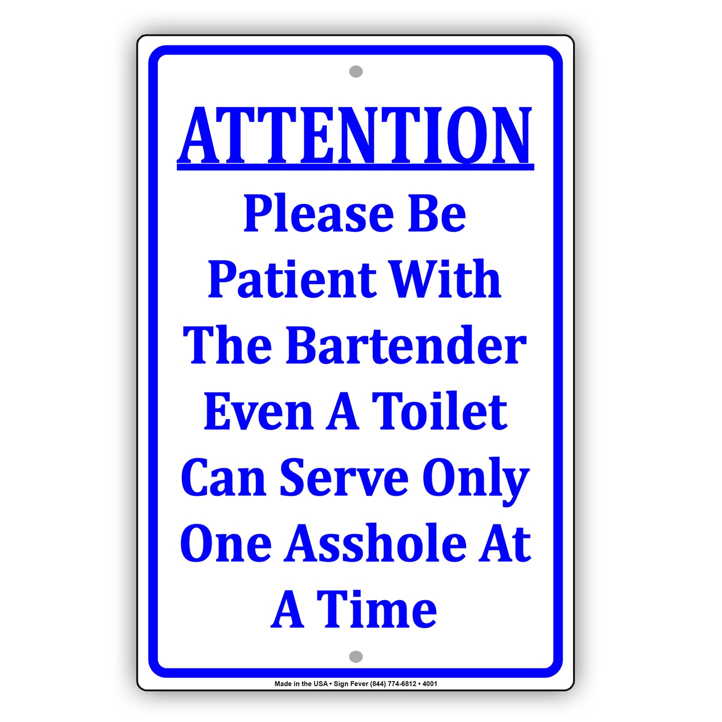 Attention Please Be Patient With The Bartender Even A Toilet Can Serve Funny Aluminum
