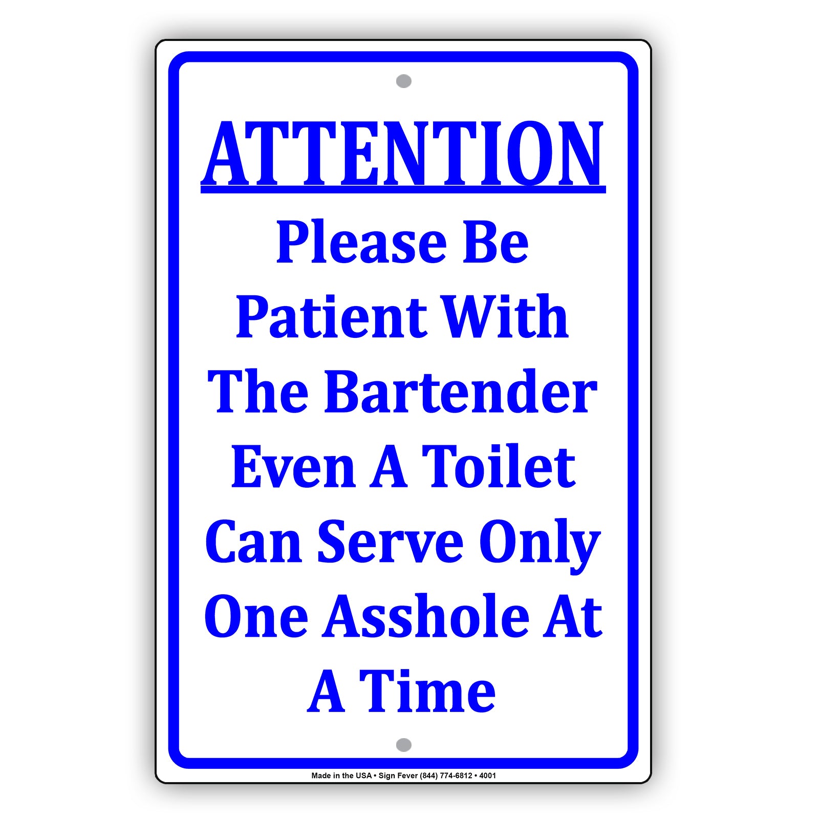 Attention Please Be Patient With The Bartender Even A Toilet Can Serve Funny Aluminum