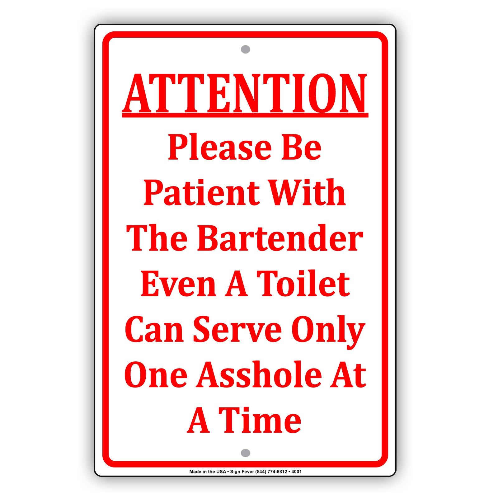 Attention Please Be Patient With The Bartender Even A Toilet Can Serve Funny Aluminum