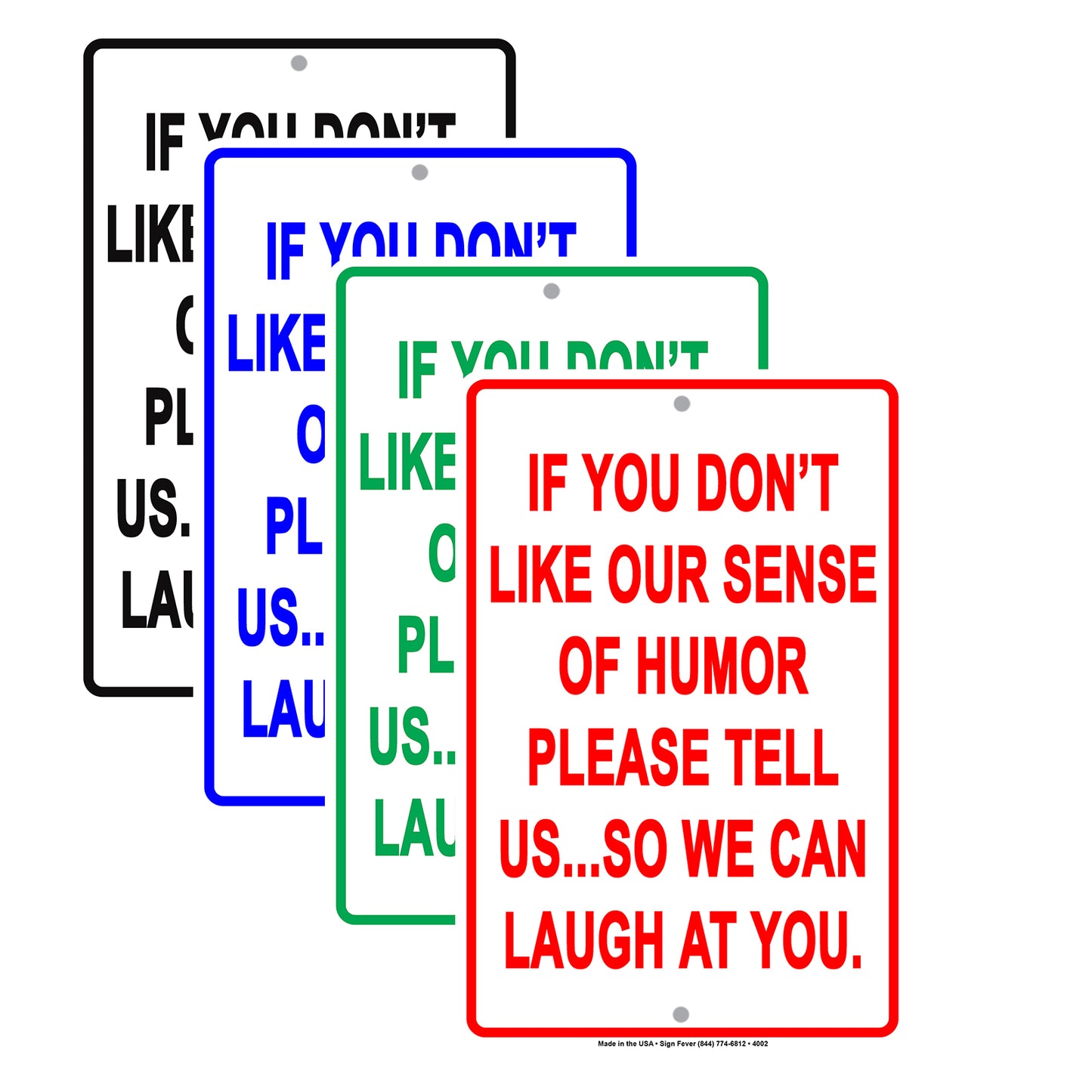 If You Don't Like Our Sense Of Humor Please Tell Us So We Can Laugh At You Funny Aluminum