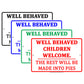 Well Behaved Children Welcome The Rest Will Be Made Into Pies Humor Jokes Funny Aluminum