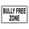 Bully Free Zone Education Behavior Prevention Caution Alert Warning Notice Aluminum
