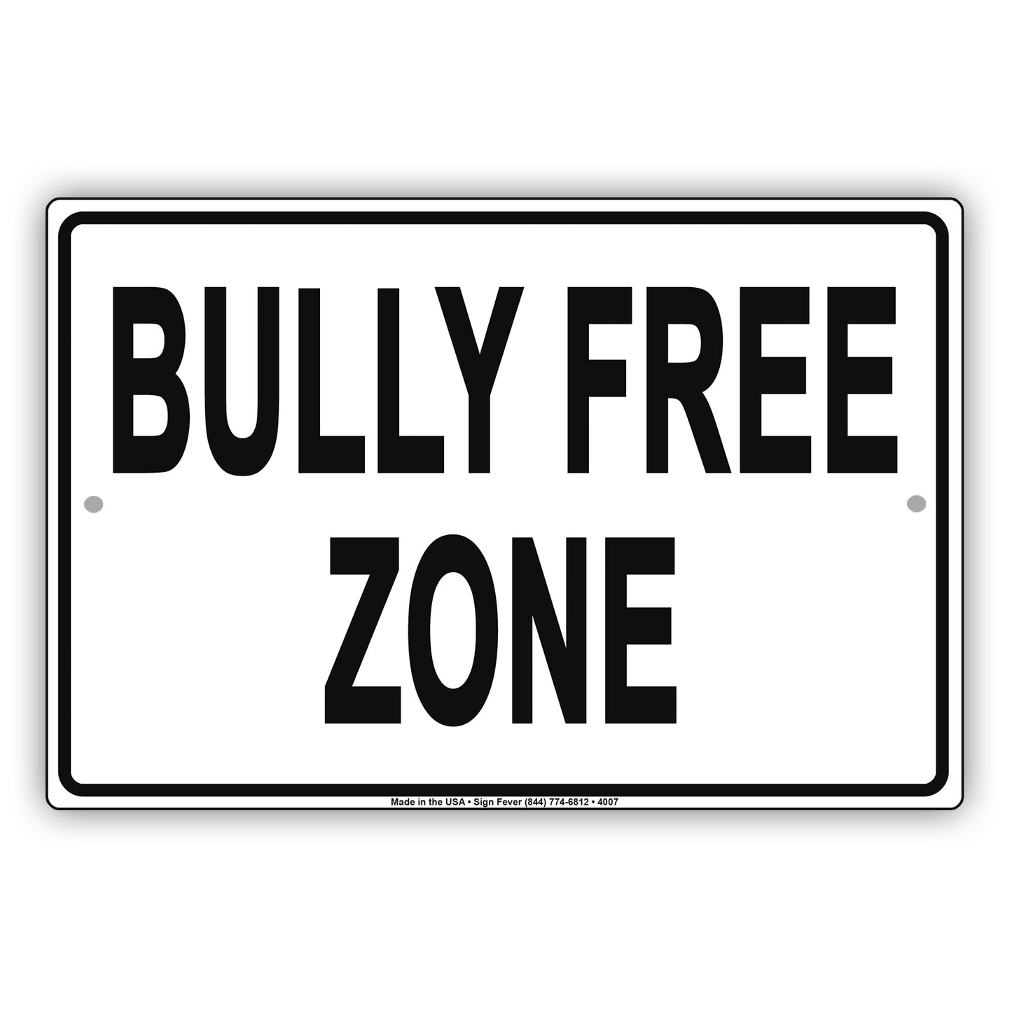 Bully Free Zone Education Behavior Prevention Caution Alert Warning Notice Aluminum