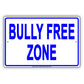 Bully Free Zone Education Behavior Prevention Caution Alert Warning Notice Aluminum