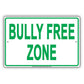 Bully Free Zone Education Behavior Prevention Caution Alert Warning Notice Aluminum