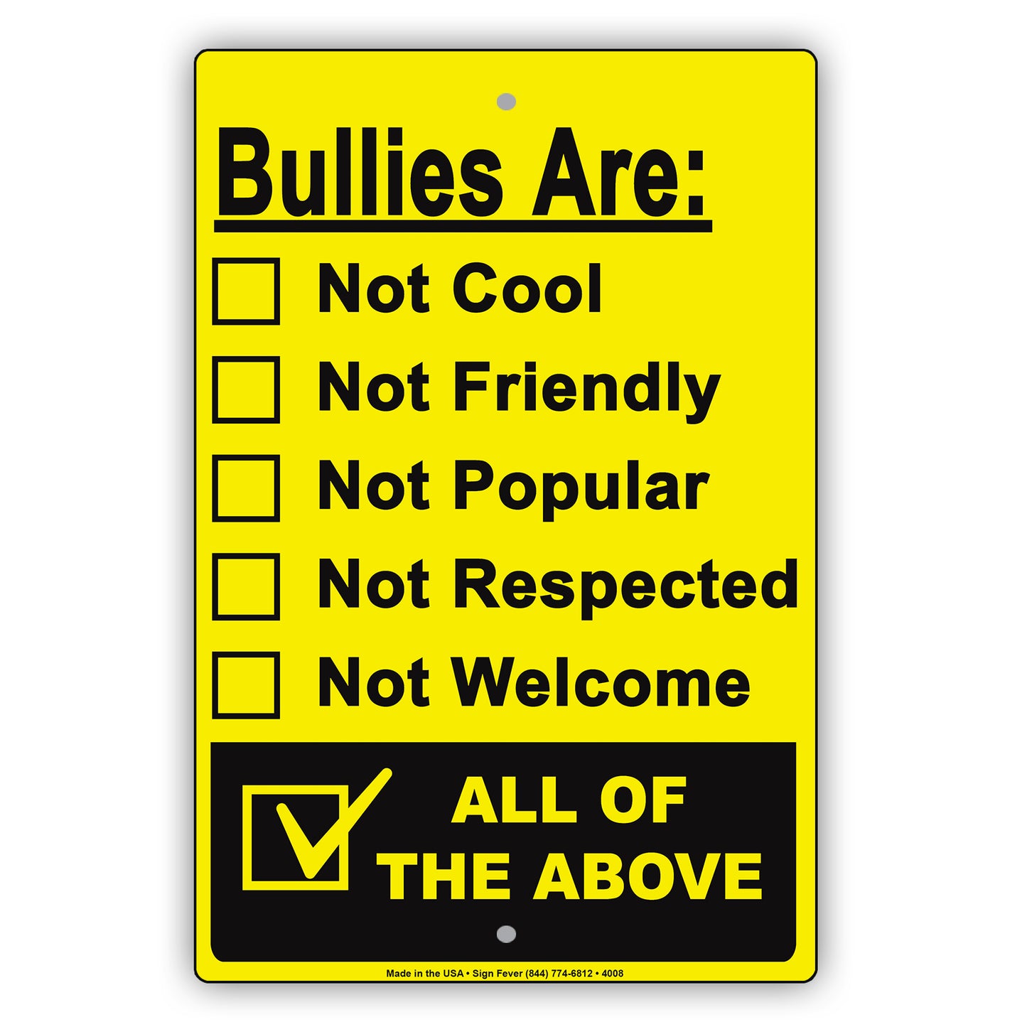 Bullies Are Not Cool Friendly Popular Respected Welcome All Humor Funny Notice Aluminum