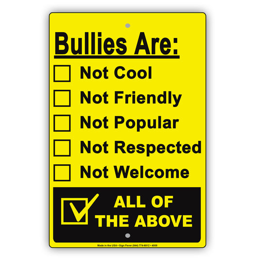 Bullies Are Not Cool Friendly Popular Respected Welcome All Humor Funny Notice Aluminum