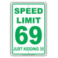 Speed Limit 69 Just Kidding 35 MPH Humor Dirty Jokes Funny Warning Notice Aluminum