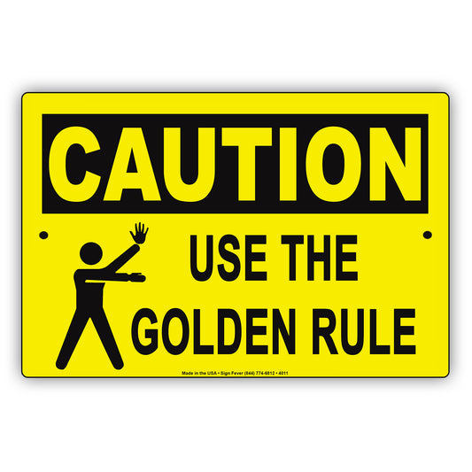 Caution Use The Golden Rule With Graphic Humor Jokes Funny Warning Notice Aluminum