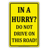 In A Hurry? Do Not Drive On This Road! Humor Jokes Funny Warning Notice Aluminum