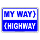 My Way Highway Or The Highway Fined Charged Funny Gags Novelty Caution Alert Warning Aluminum
