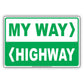 My Way Highway Or The Highway Fined Charged Funny Gags Novelty Caution Alert Warning Aluminum