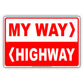 My Way Highway Or The Highway Fined Charged Funny Gags Novelty Caution Alert Warning Aluminum