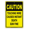 Caution Touching Wire Causes Instant Death $200 Fine Humor Gag Jokes Funny Warning Aluminum