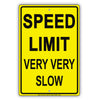 Speed Limit Very Very Slow Street Sign Plate