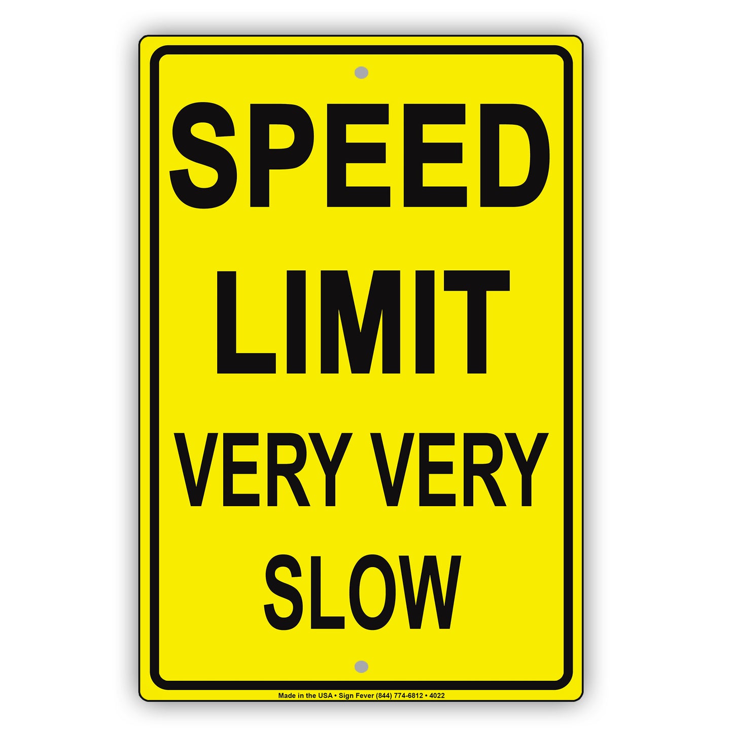 Speed Limit Very Very Slow Street Sign Plate