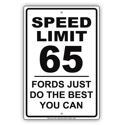 Speed Limit 65 MPH Fords Just Do The Best You Can Humor Gag Jokes Funny Caution Notice Aluminum