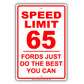 Speed Limit 65 MPH Fords Just Do The Best You Can Humor Gag Jokes Funny Caution Notice Aluminum