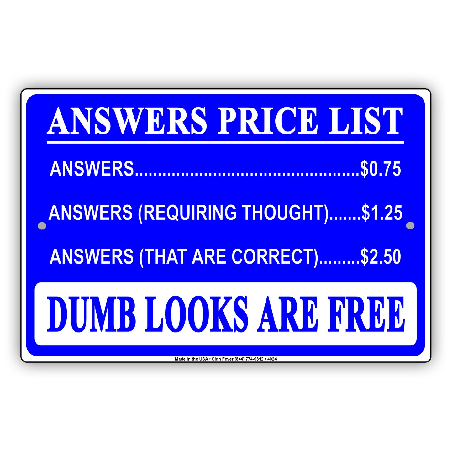 Answers Price List Dumb Looks Are Free Ridiculous Humor Gag Jokes Funny Caution Notice Aluminum