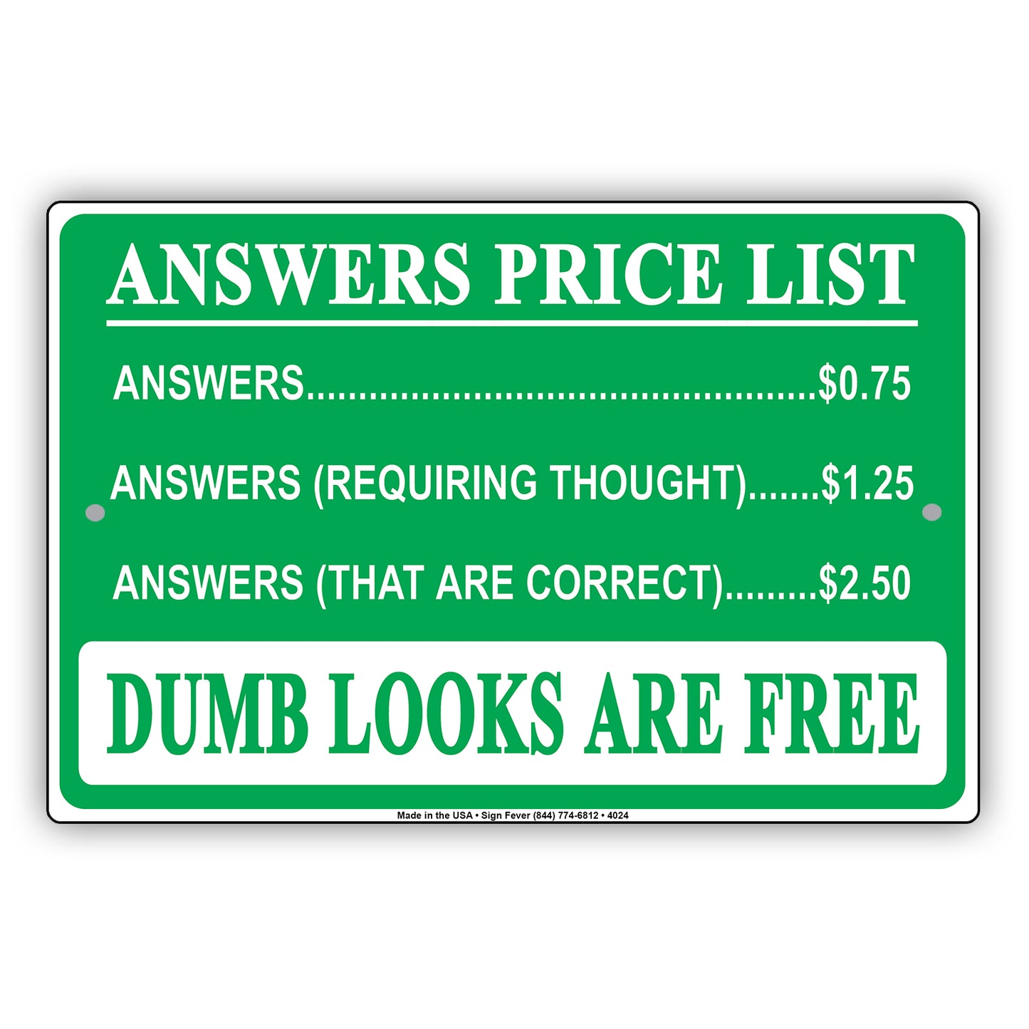 Answers Price List Dumb Looks Are Free Ridiculous Humor Gag Jokes Funny Caution Notice Aluminum
