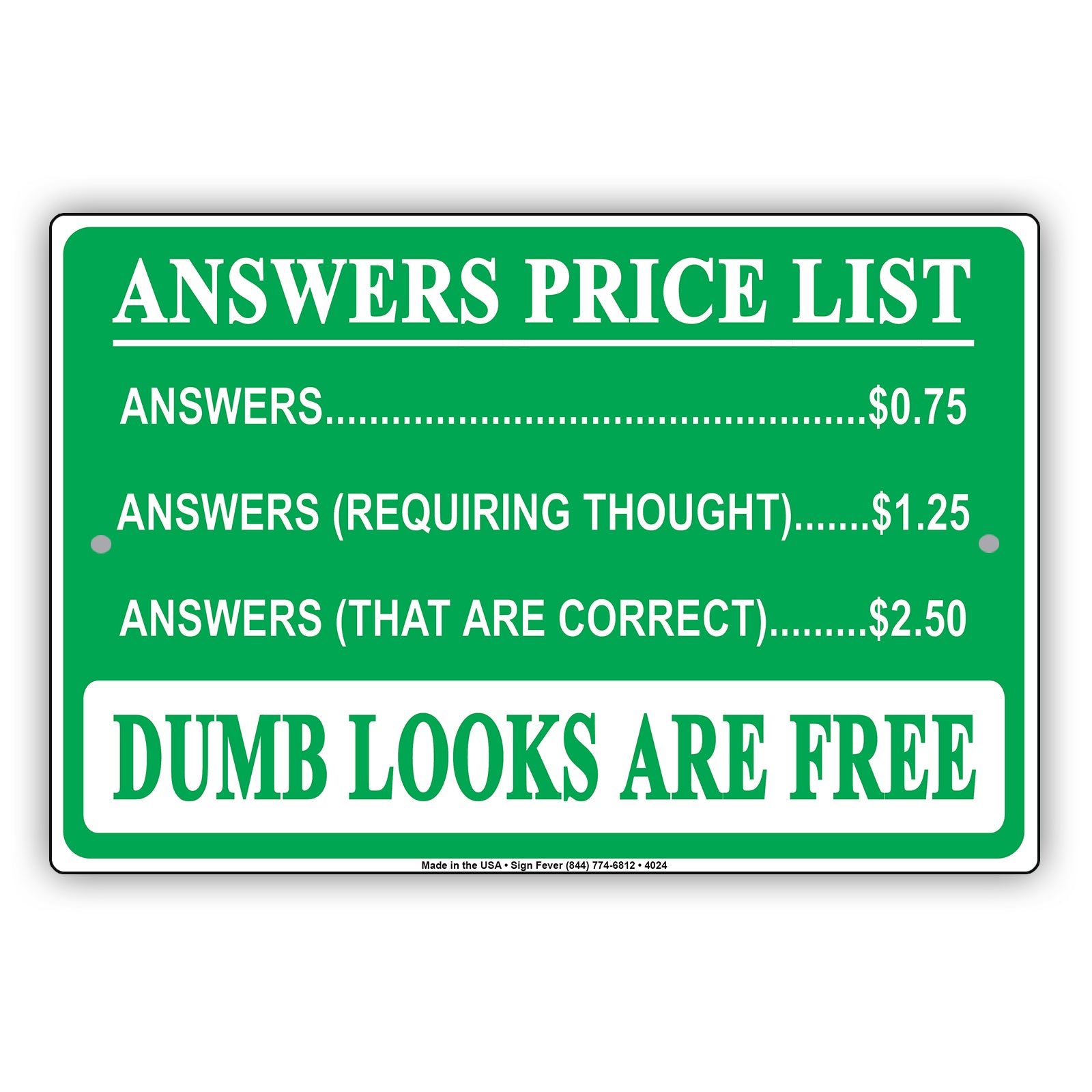Answers Price List Dumb Looks Are Free Ridiculous Humor Gag Jokes Funny Caution Notice Aluminum