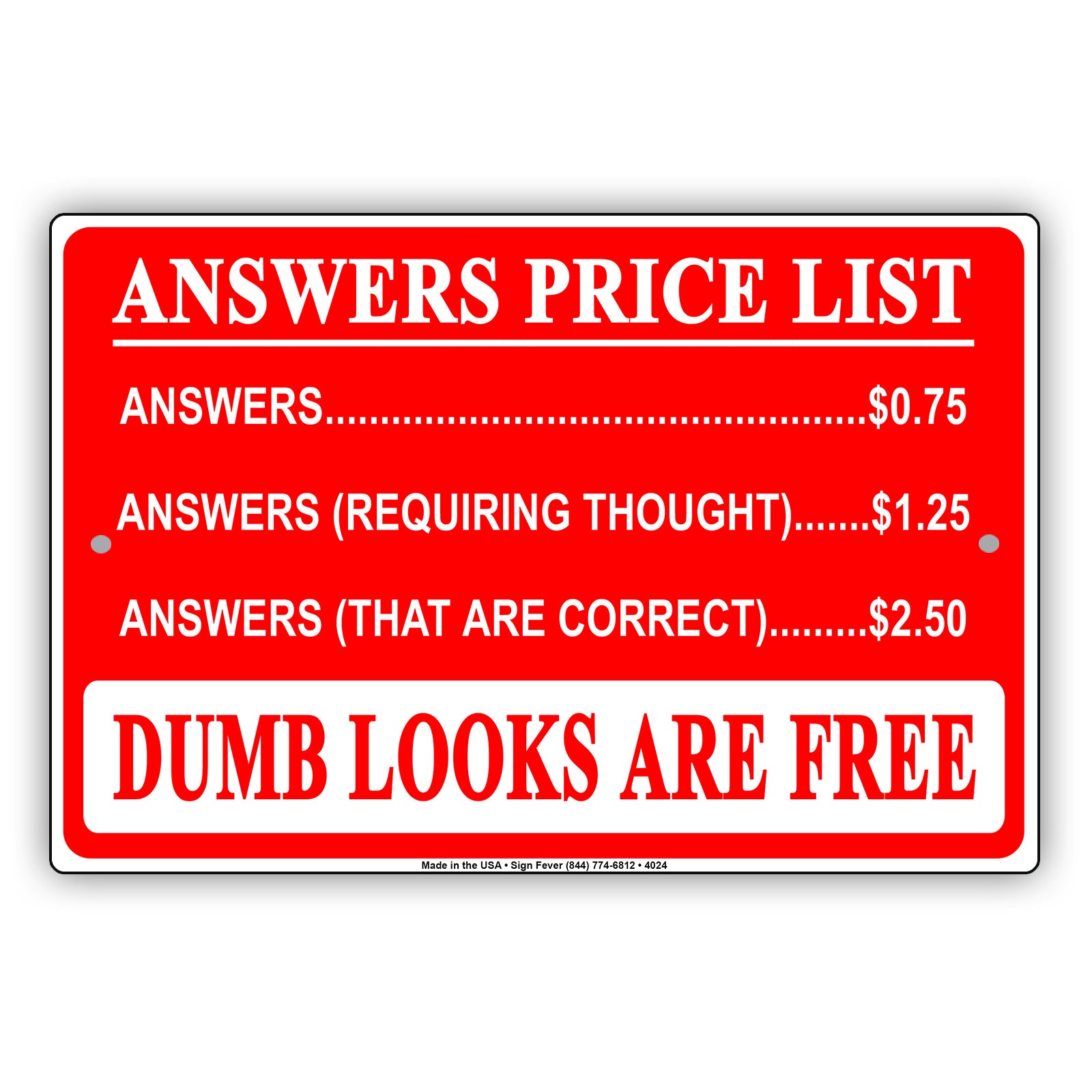 Answers Price List Dumb Looks Are Free Ridiculous Humor Gag Jokes Funny Caution Notice Aluminum