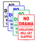No Drama Violators Will Get Slapped Ridiculous Humor Jokes Funny Warning Notice Aluminum