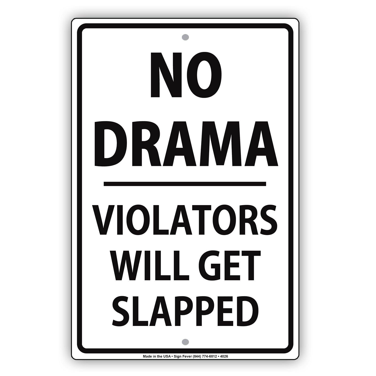 No Drama Violators Will Get Slapped Ridiculous Humor Jokes Funny Warning Notice Aluminum