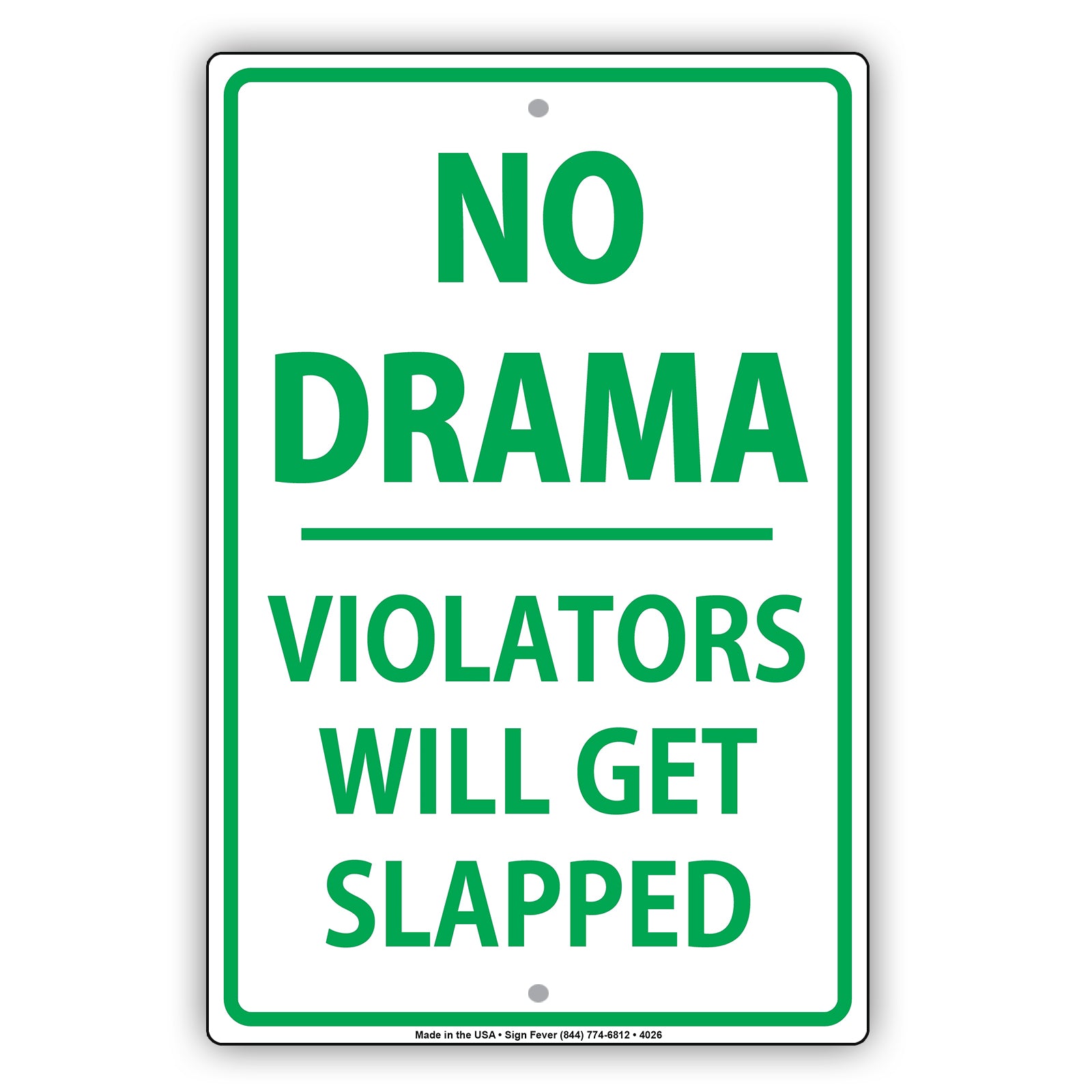 No Drama Violators Will Get Slapped Ridiculous Humor Jokes Funny Warning Notice Aluminum