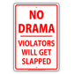 No Drama Violators Will Get Slapped Ridiculous Humor Jokes Funny Warning Notice Aluminum