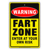 Warning Fart Zone Enter At Your Own Risk Humor Gag Funny Alert Caution Notice Aluminum