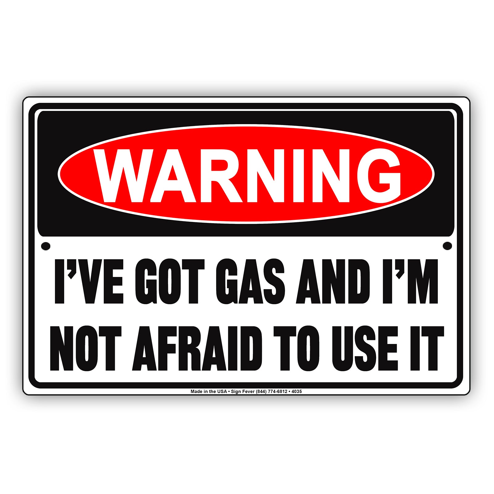 Warning I've Got Gas And I'm Not Afraid To Use It Humor Gag Funny Alert Caution Notice Aluminum