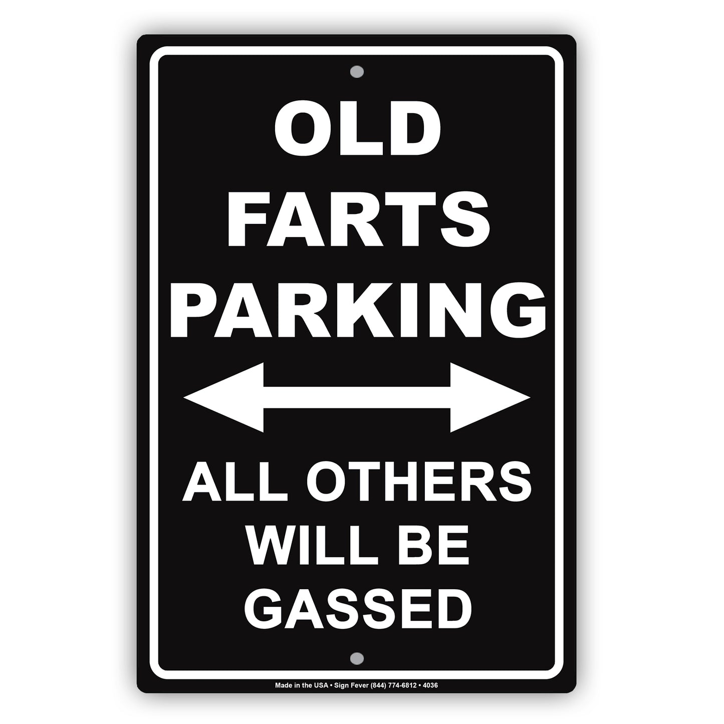 Old Farts Parking All Others Will Be Gassed Ridiculous Humor Gag Funny Alert Caution Aluminum