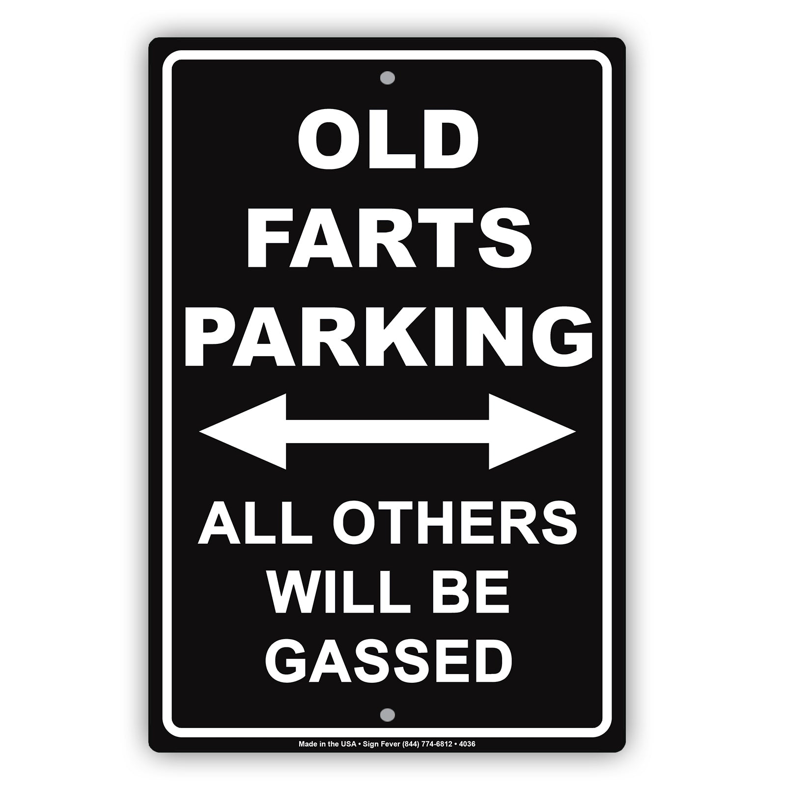 Old Farts Parking All Others Will Be Gassed Ridiculous Humor Gag Funny Alert Caution Aluminum